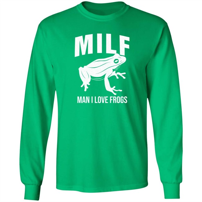 Milf Man I Love Frogs T Shirt Milf Man I Love Frogs T Shirt