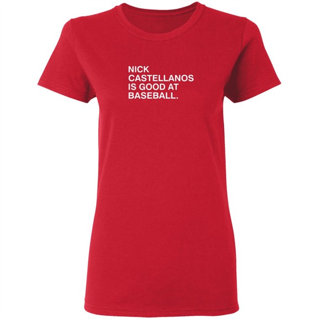 Obvious Shirts Nick Castellanos Is Good At Baseball Shirt Obvious Shirts Nick Castellanos Is Good At Baseball Shirt
