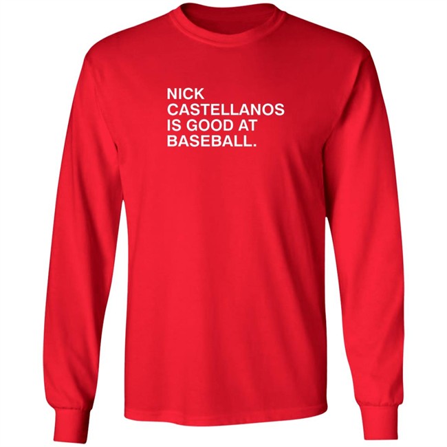 Obvious Shirts Nick Castellanos Is Good At Baseball Shirt Obvious Shirts Nick Castellanos Is Good At Baseball Shirt