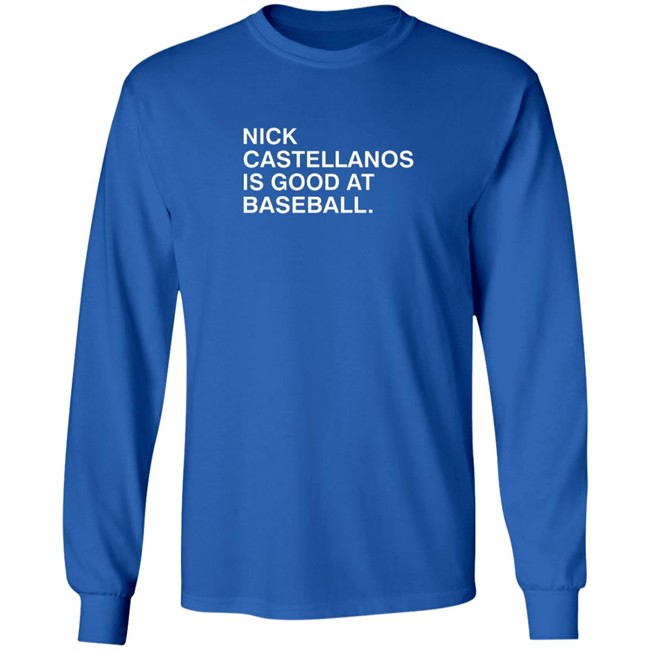 Obvious Shirts Nick Castellanos Is Good At Baseball Shirt Obvious Shirts Nick Castellanos Is Good At Baseball Shirt