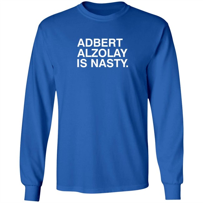 Obvious Shirts Adbert Alzolay Is Nasty Shirt Obvious Shirts Adbert Alzolay Is Nasty Shirt