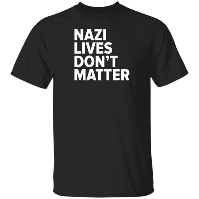 Nazi Lives Don't Matter Shirt Tom Morello Merch