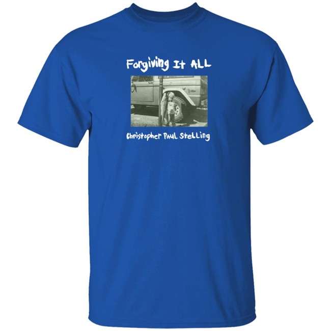 Christopher Paul Stelling Merch Store Forgiving It All T Shirt Christopher Paul Stelling Merch Store Forgiving It All T Shirt