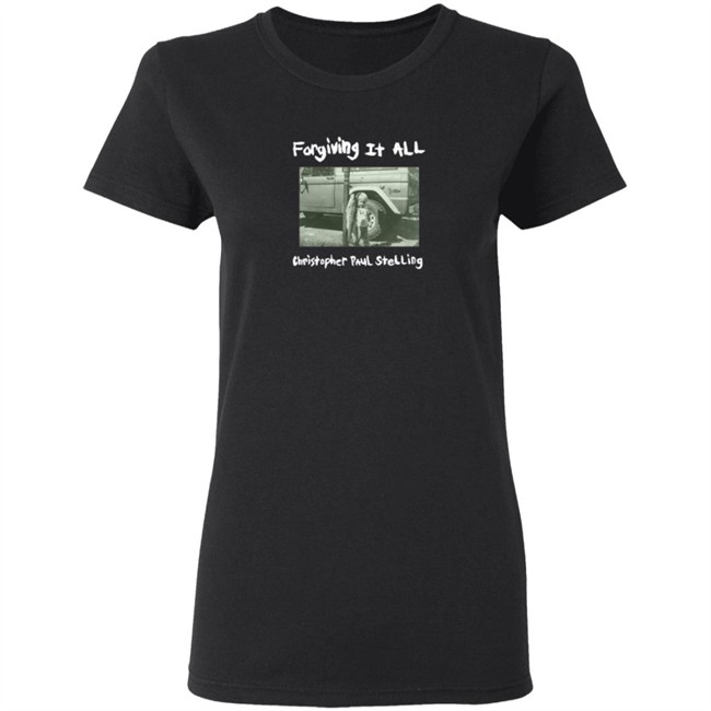Christopher Paul Stelling Merch Store Forgiving It All T Shirt Christopher Paul Stelling Merch Store Forgiving It All T Shirt