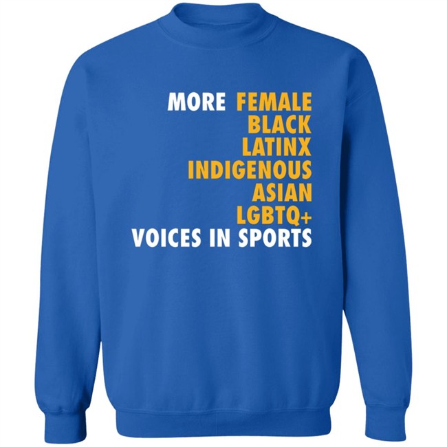 More Female Black Latinx Indigenous Asian Lgbtq Voices In Sports Shirt More Female Black Latinx Indigenous Asian Lgbtq Voices In Sports Shirt