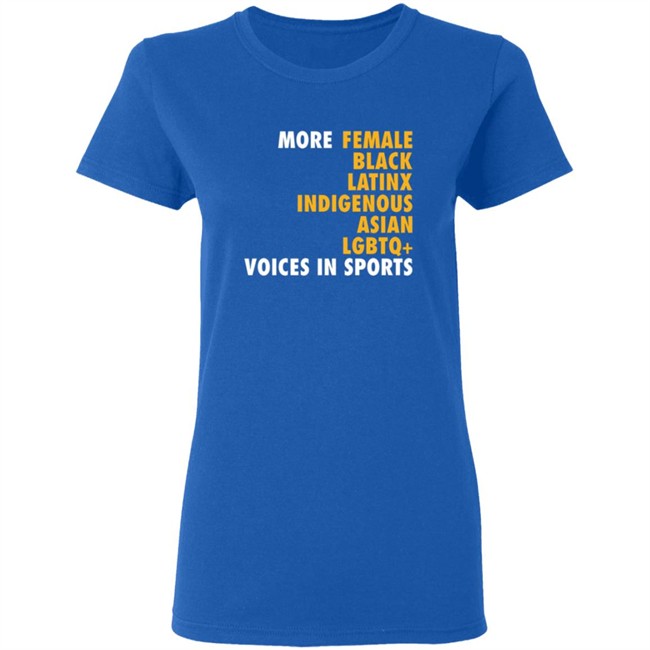 More Female Black Latinx Indigenous Asian Lgbtq Voices In Sports Shirt More Female Black Latinx Indigenous Asian Lgbtq Voices In Sports Shirt
