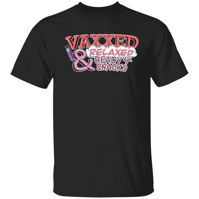 Vaxxed And Relaxed Ready 4 Snacks Shirt