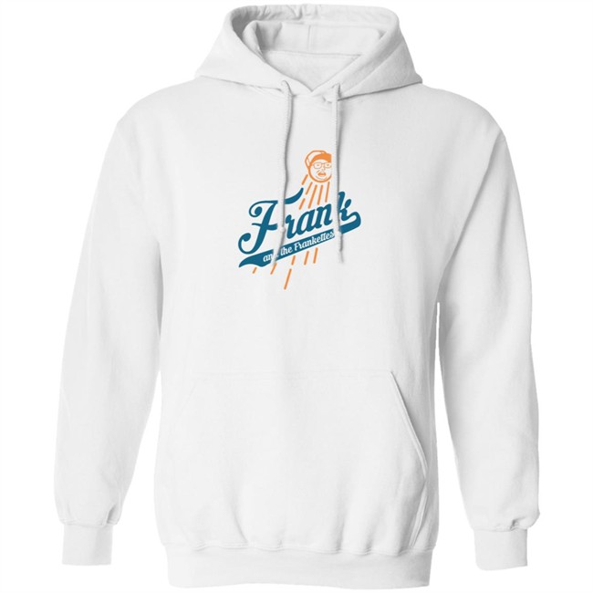 Frank And The Frankettes Hoodie