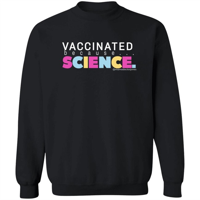 Mama Doctor Jones Merch Vaccinated Because Science T Shirt Mama Doctor Jones Merch Vaccinated Because Science T Shirt