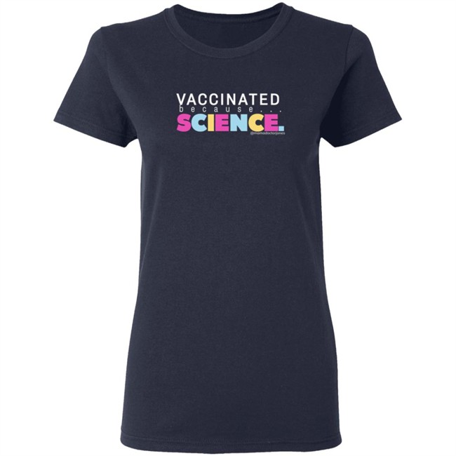 Mama Doctor Jones Merch Vaccinated Because Science T Shirt Mama Doctor Jones Merch Vaccinated Because Science T Shirt