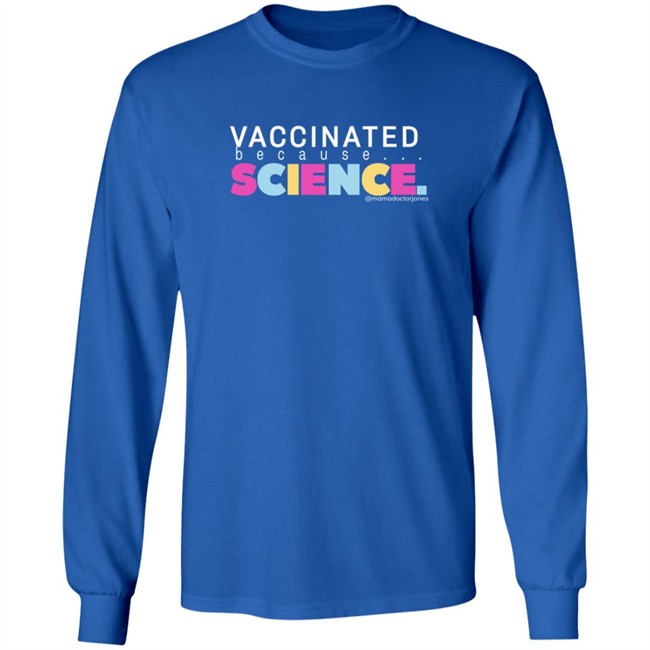 Mama Doctor Jones Merch Vaccinated Because Science T Shirt Mama Doctor Jones Merch Vaccinated Because Science T Shirt