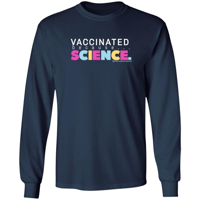 Mama Doctor Jones Merch Vaccinated Because Science T Shirt Mama Doctor Jones Merch Vaccinated Because Science T Shirt