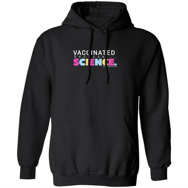 Mama Doctor Jones Merch Vaccinated Because Science T Shirt Mama Doctor Jones Merch Vaccinated Because Science T Shirt