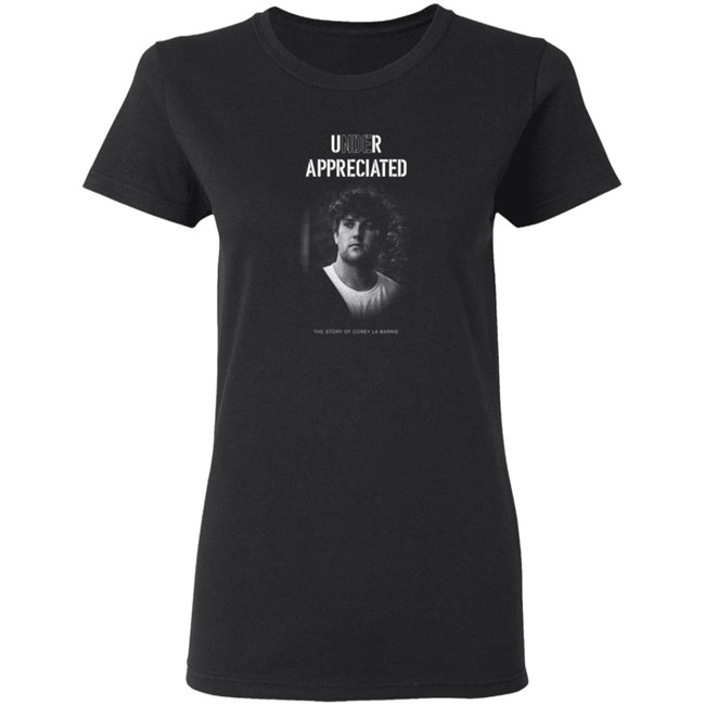Corey La Barrie Merch Under Appreciated Documentary T Shirt Corey La Barrie Merch Under Appreciated Documentary T Shirt