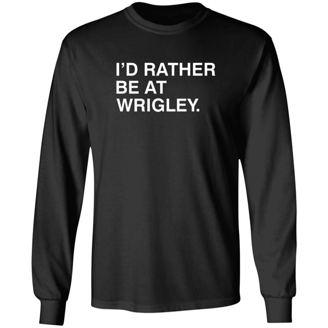Obvious Shirts Id Rather Be At Wrigley T Shirt Obvious Shirts Id Rather Be At Wrigley T Shirt