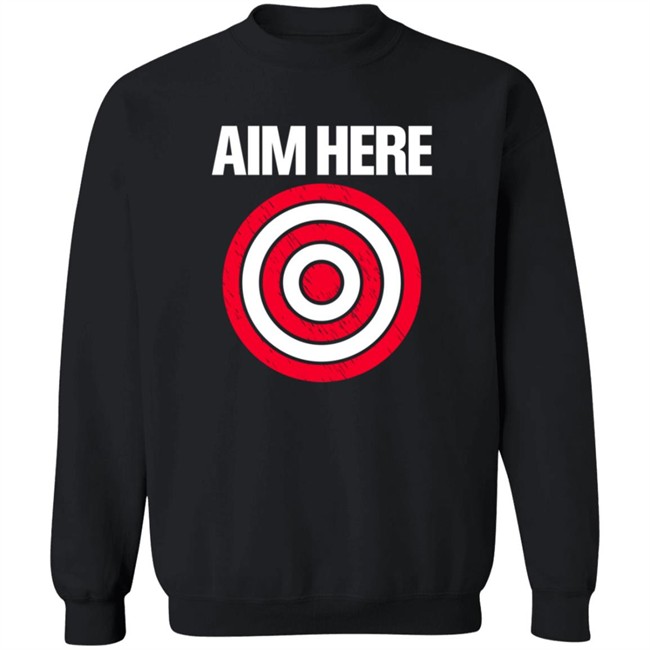 Aim Here Darts Players Bullseye Target Shooting Club T Shirt Aim Here Darts Players Bullseye Target Shooting Club T Shirt