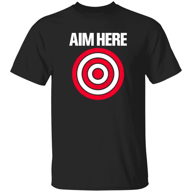 Aim Here Darts Players Bullseye Target Shooting Club T Shirt