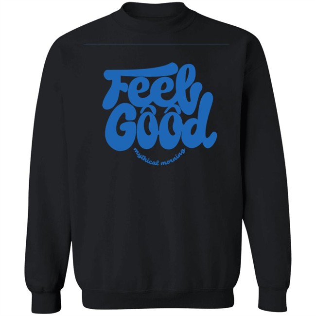 Good Mythical Morning Merch Feel Good Mythical Morning Hoodie Good Mythical Morning Merch Feel Good Mythical Morning Hoodie
