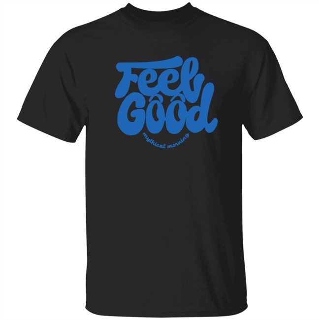 Good Mythical Morning Merch Feel Good Mythical Morning Hoodie Good Mythical Morning Merch Feel Good Mythical Morning Hoodie