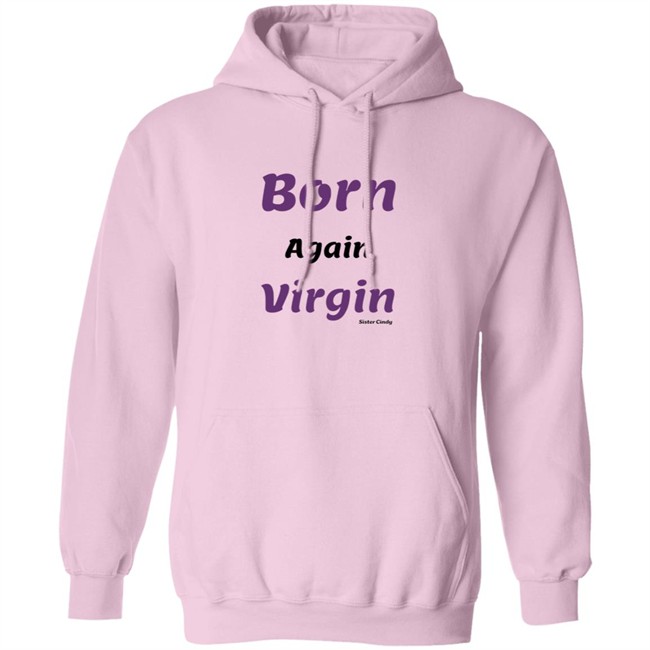 Sister Cindy Merch Born again Virgin T Shirt Sister Cindy Merch Born again Virgin T Shirt