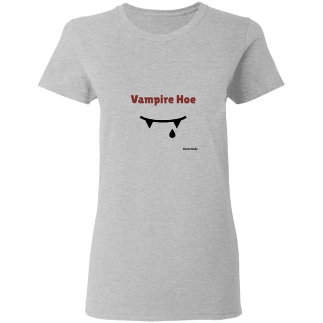 Sister Cindy Merch Vampire Hoe T Shirt Sister Cindy Merch Vampire Hoe T Shirt