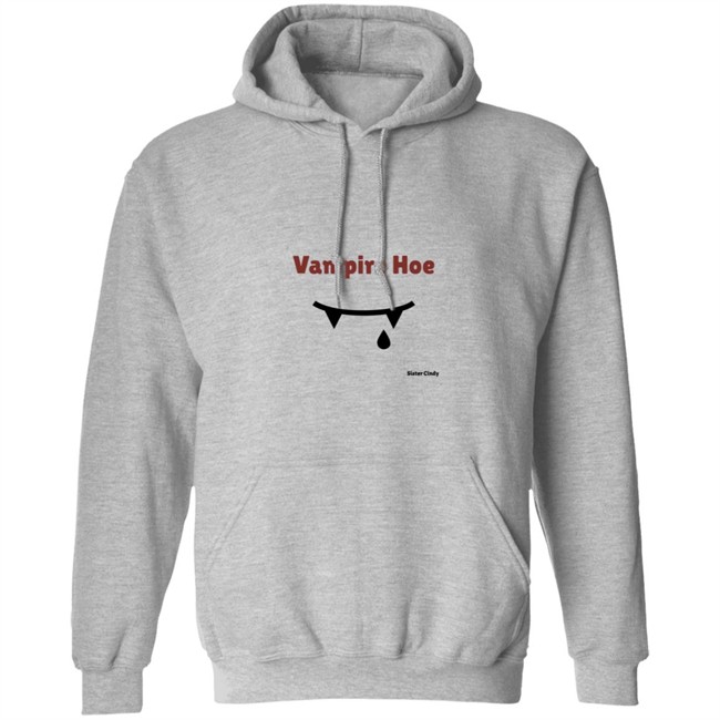 Sister Cindy Merch Vampire Hoe T Shirt Sister Cindy Merch Vampire Hoe T Shirt