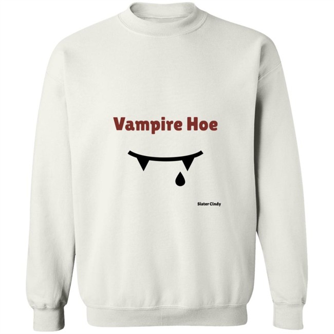 Sister Cindy Merch Vampire Hoe T Shirt Sister Cindy Merch Vampire Hoe T Shirt