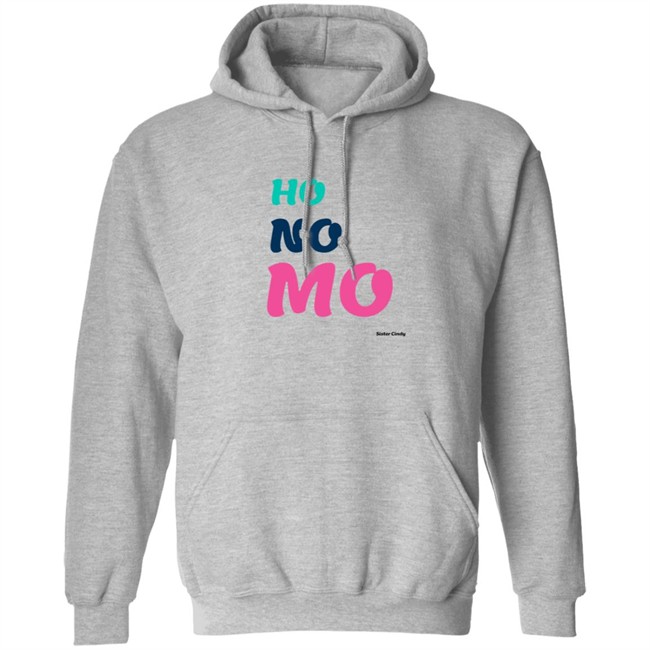 Sister Cindy Merch Ho No Mo T Shirt Sister Cindy Merch Ho No Mo T Shirt