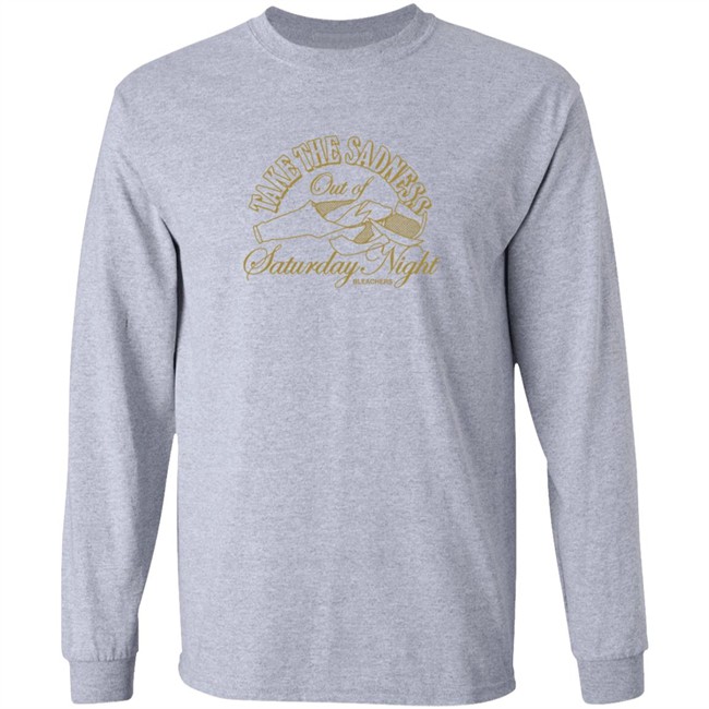 Bleachers Merch Take The Sadness Out Of Saturday Night White Shirt Bleachers Merch Take The Sadness Out Of Saturday Night White Shirt