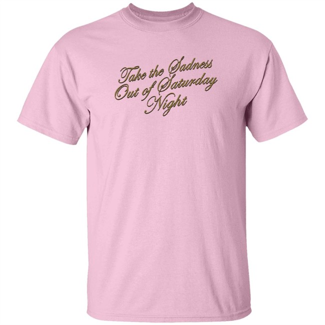 Bleachers Merch Take The Sadness Out Of Saturday Night Black Shirt Bleachers Merch Take The Sadness Out Of Saturday Night Black Shirt