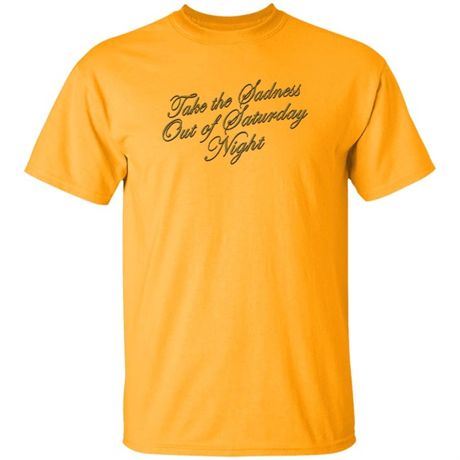 Bleachers Merch Take The Sadness Out Of Saturday Night Black Shirt Bleachers Merch Take The Sadness Out Of Saturday Night Black Shirt