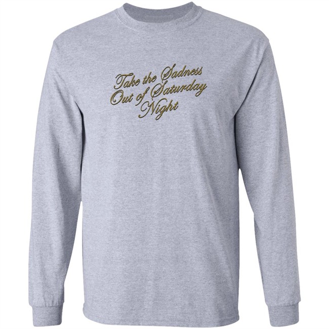 Bleachers Merch Take The Sadness Out Of Saturday Night Black Shirt Bleachers Merch Take The Sadness Out Of Saturday Night Black Shirt