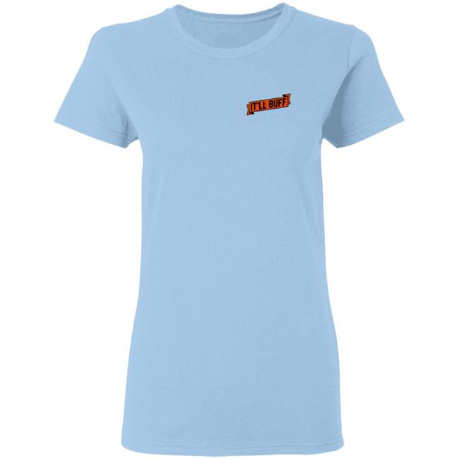 Braydon Price Merch It'll Buff T Shirt Braydon Price Merch It'll Buff T Shirt