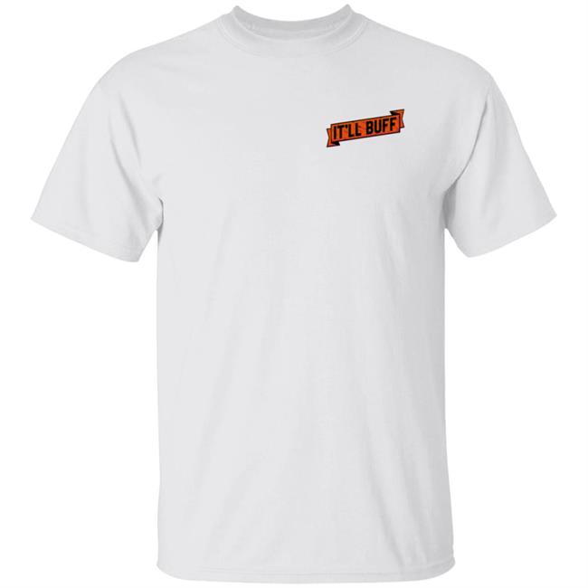 Braydon Price Merch It'll Buff T Shirt Braydon Price Merch It'll Buff T Shirt