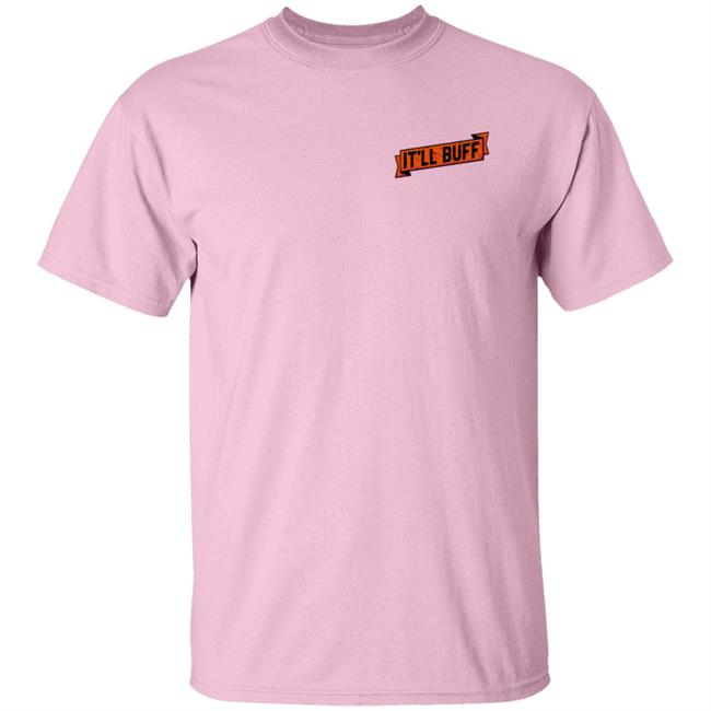 Braydon Price Merch It'll Buff T Shirt Braydon Price Merch It'll Buff T Shirt