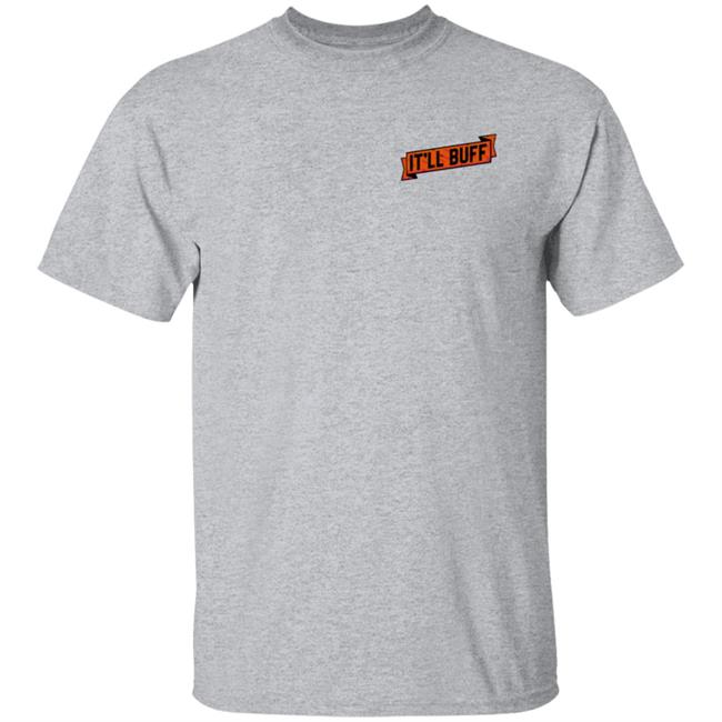 Braydon Price Merch It'll Buff T Shirt Braydon Price Merch It'll Buff T Shirt