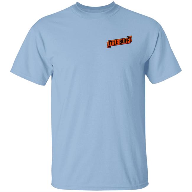 Braydon Price Merch It'll Buff T Shirt Braydon Price Merch It'll Buff T Shirt