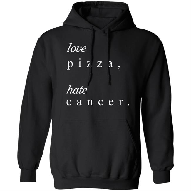 Love Pizza Hate Cancer Hoodie Italia Ricci
