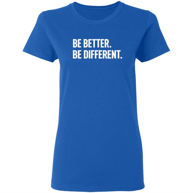 Be Better. Be Different. Hoodie Be Better. Be Different. Hoodie