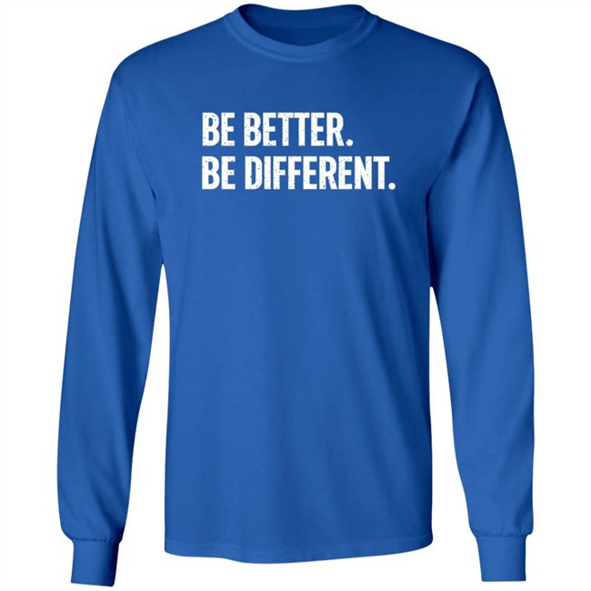Be Better. Be Different. Hoodie Be Better. Be Different. Hoodie
