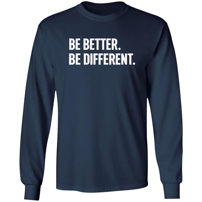 Be Better. Be Different. Hoodie Be Better. Be Different. Hoodie