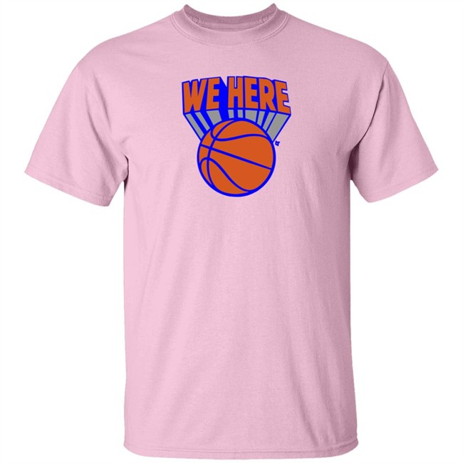Breaking T Knicks We Here Shirt Breaking T Knicks We Here Shirt