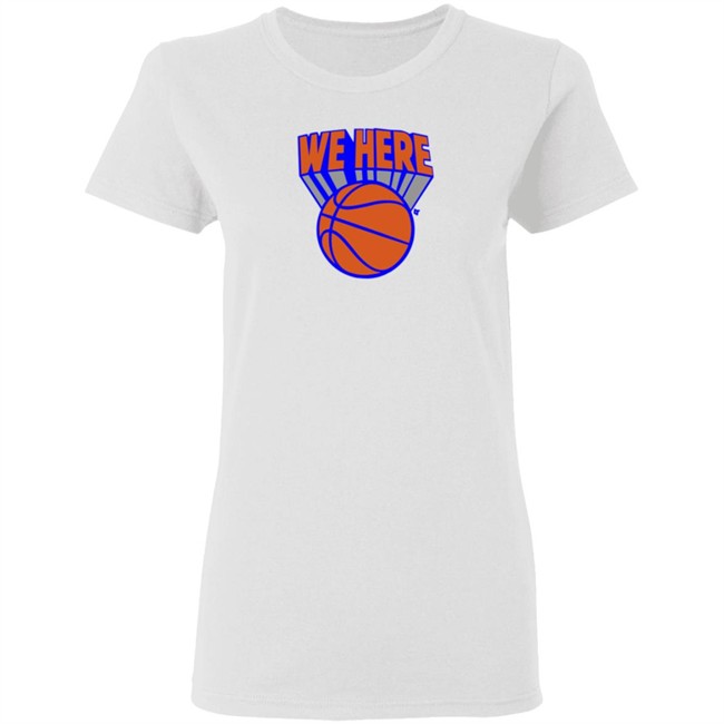 Breaking T Knicks We Here Shirt Breaking T Knicks We Here Shirt