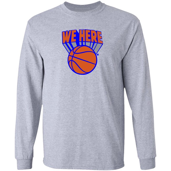 Breaking T Knicks We Here Shirt Breaking T Knicks We Here Shirt