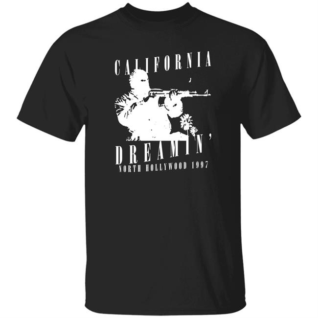 California Dreamin North Hollywood 1997 Shirt