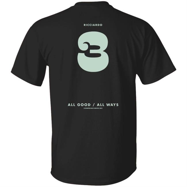 Daniel Ricciardo Merch Ric3 All Good All Ways Shirt Daniel Ricciardo Merch Ric3 All Good All Ways Shirt