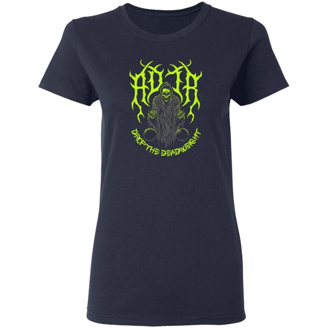 Adtr Merch Store Deadweight Shirt Adtr Merch Store Deadweight Shirt