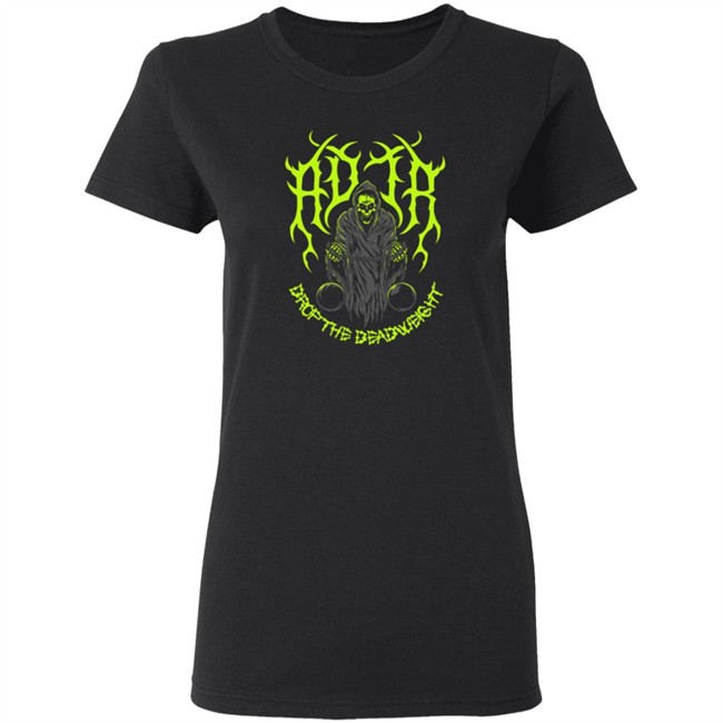 Adtr Merch Store Deadweight Shirt Adtr Merch Store Deadweight Shirt