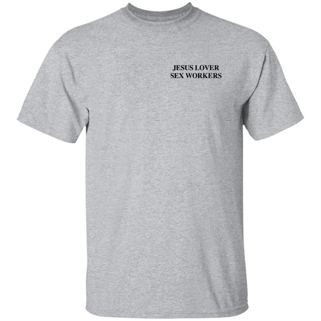 Astraeagoods Merch Jesus Loves Sex Workers T Shirt