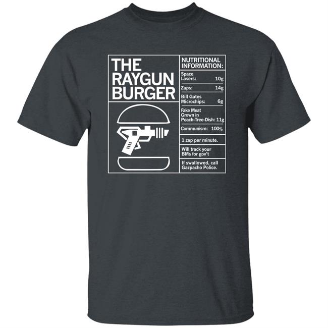 Raygun Merch The Raygun Burger Nutritional Information Gazpacho Police Peach Tree Dish Shirt Marjorie Taylor Greene